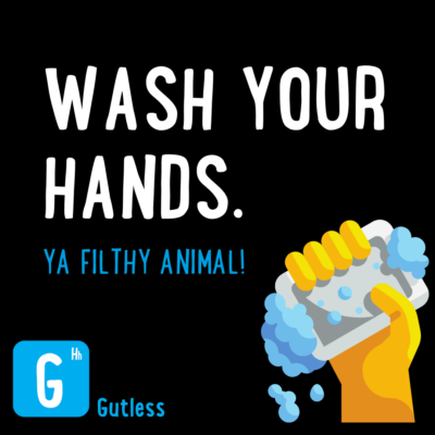 Gutless poster advising to 'Wash Your Hands, ya filthy animal'!